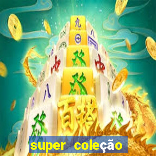 super coleção 7784 jogos download