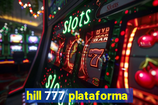 hill 777 plataforma