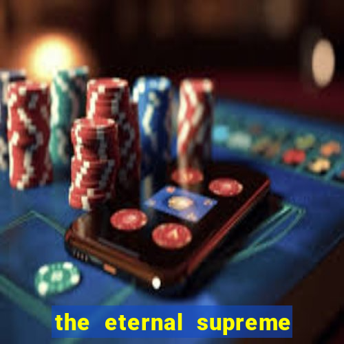 the eternal supreme pt br