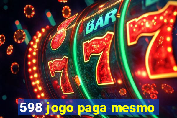 598 jogo paga mesmo