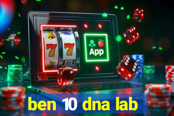 ben 10 dna lab