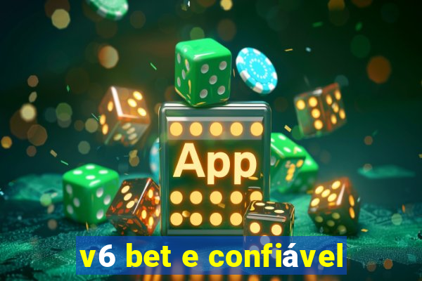 v6 bet e confiável