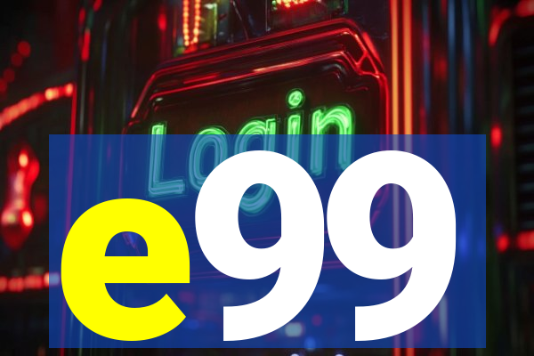 e99