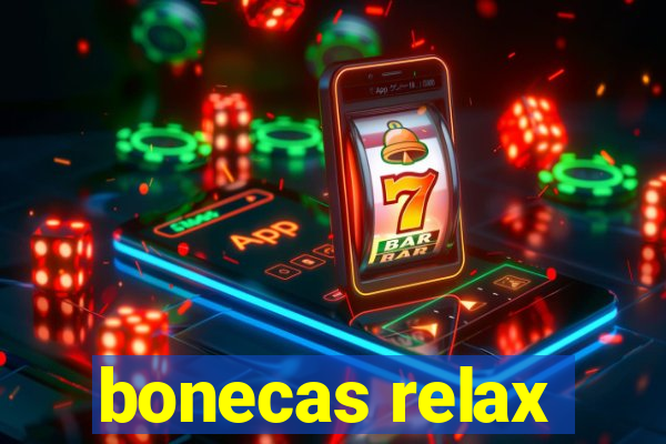 bonecas relax