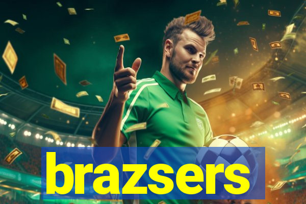 brazsers