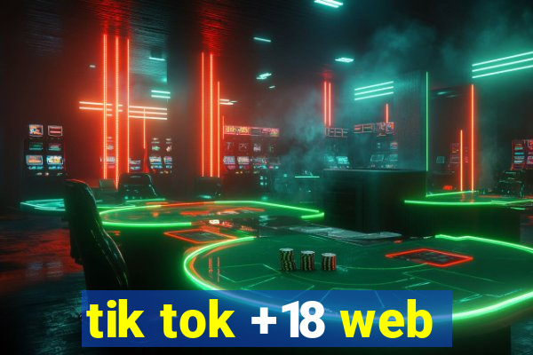 tik tok +18 web