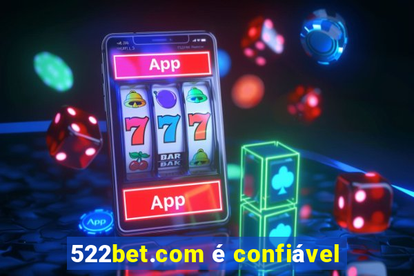 522bet.com é confiável