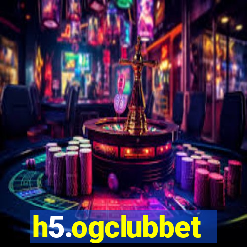 h5.ogclubbet