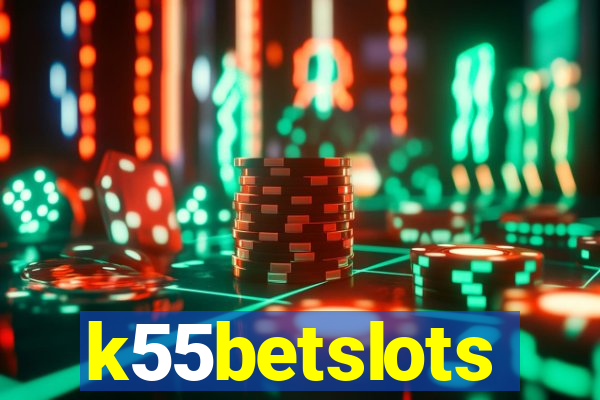 k55betslots