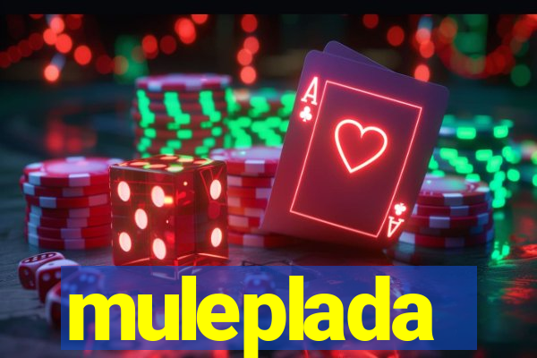 muleplada