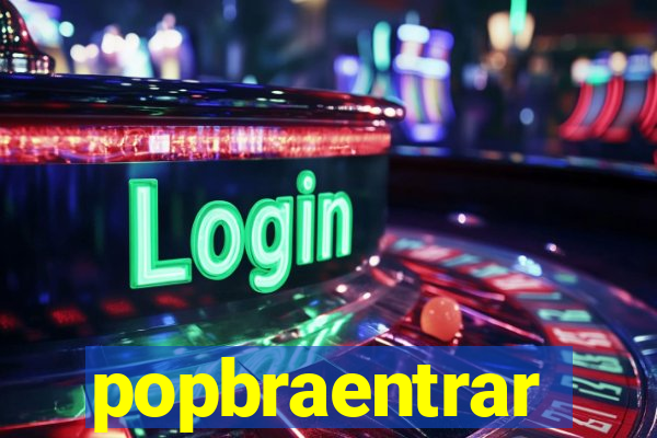 popbraentrar