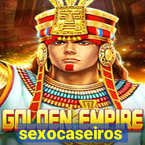 sexocaseiros